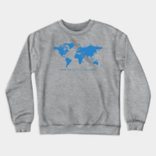 Earth now has 8 billions people Crewneck Sweatshirt